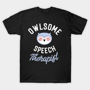 Owlsome Speech Therapist Pun - Funny Gift Idea T-Shirt